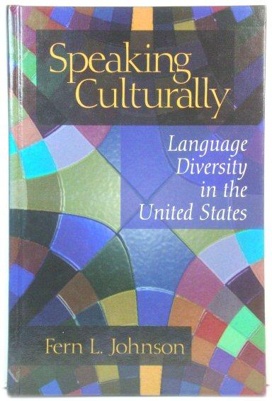 Speaking Culturally: Language Diversity in the United States - Johnson, Fern L.