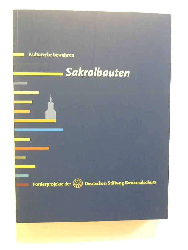Sakralbauten. Kulturerbe bewahren. - Deutsche Stiftung DenkmalschutzIngrid Scheurmann und Katja Hoffmann