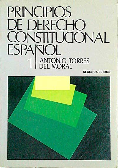Principios de derecho constitucional español 1 - Torres del Moral, Antonio