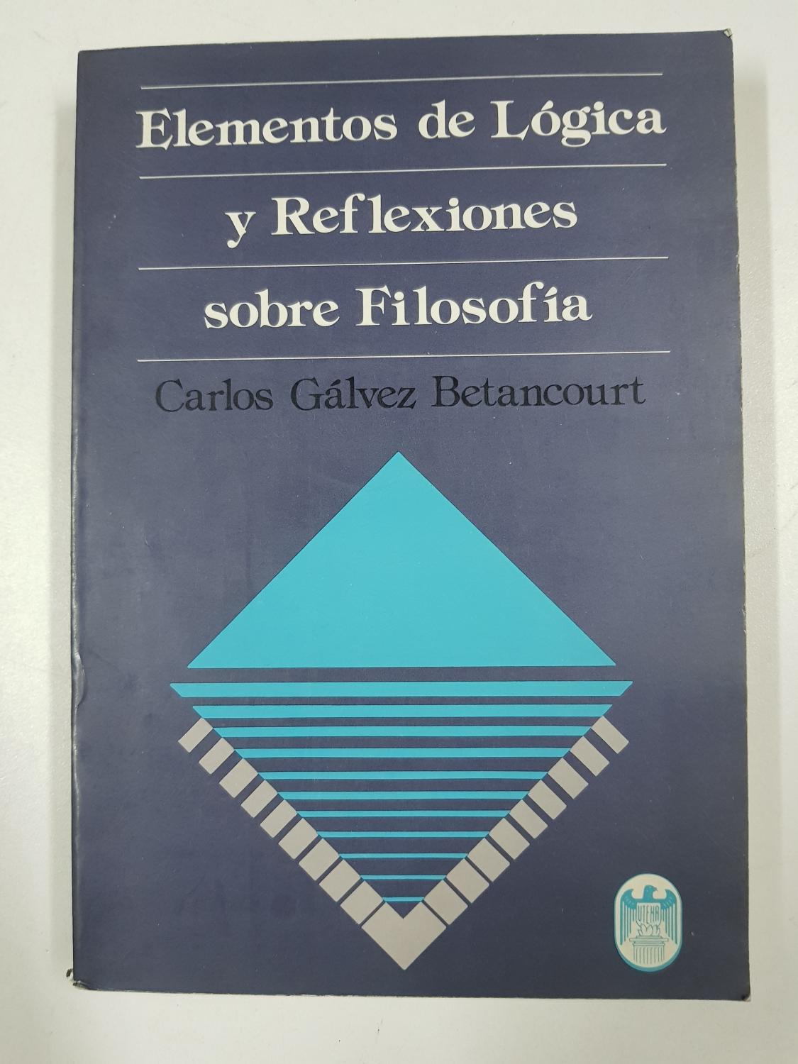 Elementos de lógica y reflexiones sobre filosofía by Carlos Gálvez Betancourt: Muy bien Encuadernación de tapa blanda (1987) 1ª Edición | Libros El Joven Elementos de lógica y reflexiones sobre filosofía by Carlos Gálvez Betancourt: Muy bien Encuadernación de tapa blanda (1987) 1ª Edición | Libros El Joven