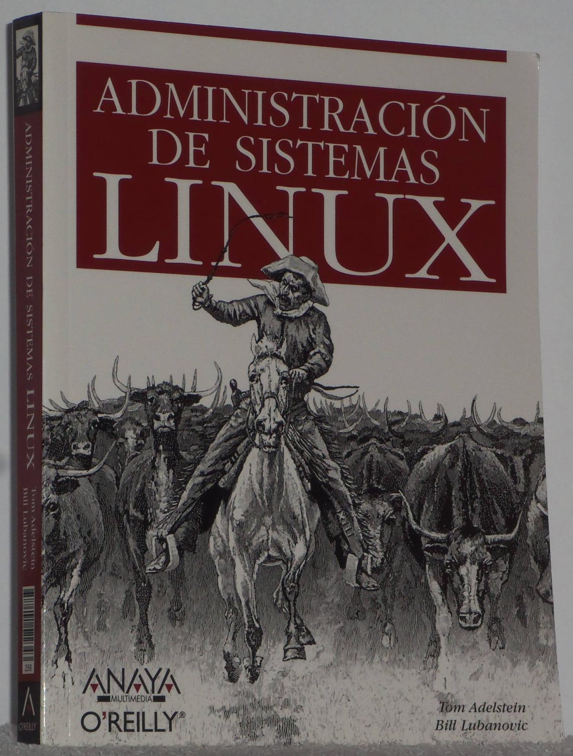 Administración de sistemas LINUX - Adelstein, Tom y Lubanovic, Bill