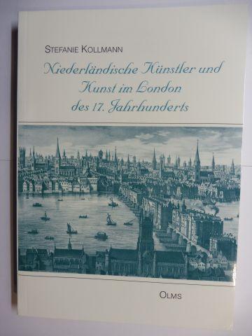 Niederländische Künstler und Kunst in London des 17. Jahrhunderts *. - Kollmann, Stefanie