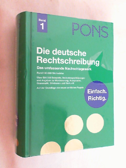 PONS Die deutsche Rechtschreibung : [das umfassende Nachschlagewerk ; rund 140000 Stichwörter, über 500000 Beispiele, Bedeutungserklärungen und Angaben zu Worttrennung, Aussprache, Grammatik, Stilebenen und Herkunft, auf der Grundlage der neuen amtlichen Regeln]. Band 1 - Agbaria, Evelyn