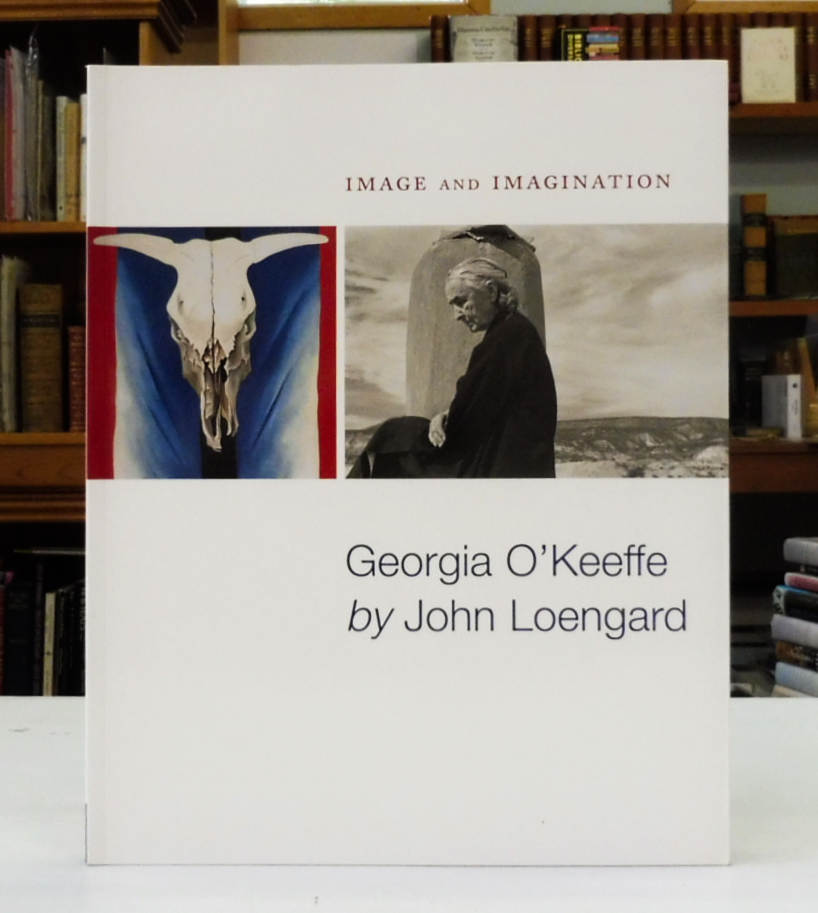 Image And Imagination: Georgia O'keeffe - Loengard, John