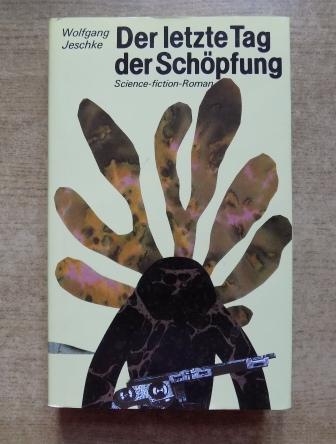 Der letzte Tag der Schöpfung - Science-fiction-Roman. - Jeschke, Wolfgang