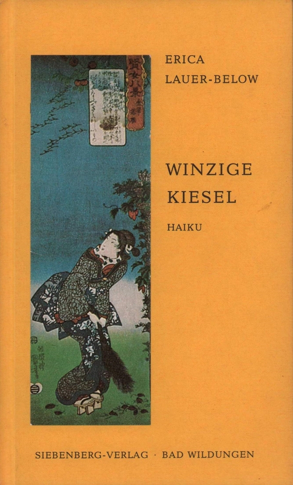 Winzige Kiesel. Haiku. (1. Aufl.). - Lauer-Below, Erica.