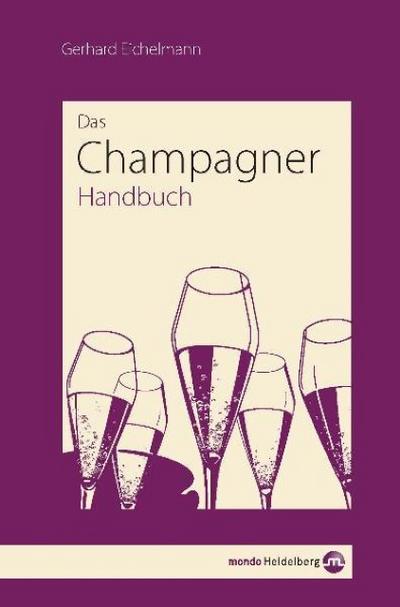 Champagner-Handbuch - Gerhard Eichelmann