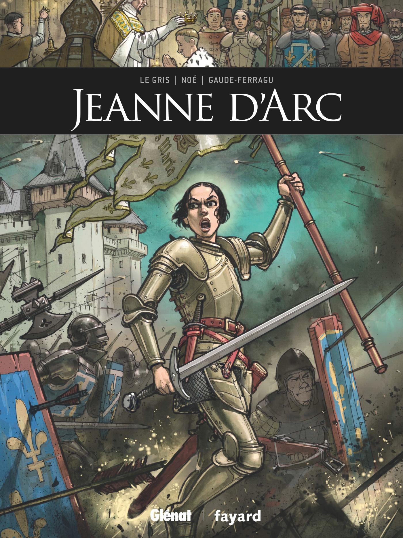 Jeanne d'Arc - Le Gris, Jerome ; Gaude-Ferragu, Murielle ; Noe, Ignacio