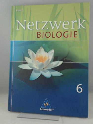 Netzwerk Biologie - Ausgabe 2004 für Bayern: Schülerband 6 - Jungbauer, Wolfgang