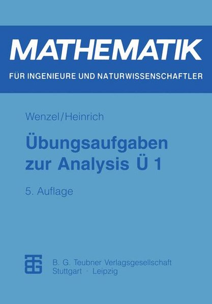 Übungsaufgaben zur Analysis Ü 1. Mathematik für Ingenieure und Naturwissenschaftler.