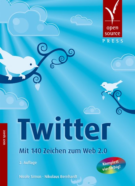Twitter. Mit 140 Zeichen zum Web 2.0 - Simon, Nicole und Nikolaus Bernhardt