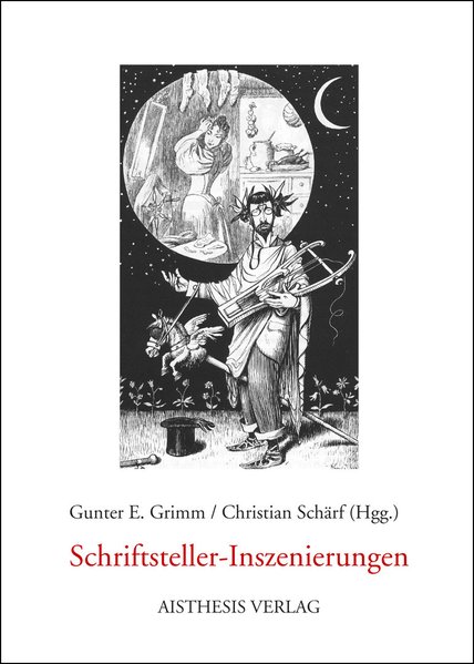 Schriftsteller-Inszenierungen - Grimm, Gunter E und Christian Schärf