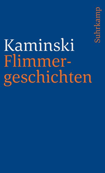 Flimmergeschichten (suhrkamp taschenbuch) - Kaminski, André
