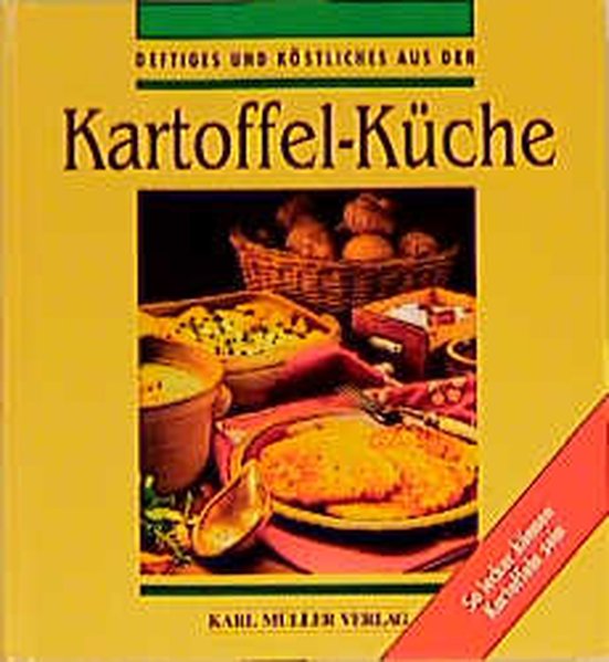 Deftiges und Köstliches aus der Kartoffel-Küche. So lecker können Kartoffeln sein - Edith, Hundhausen