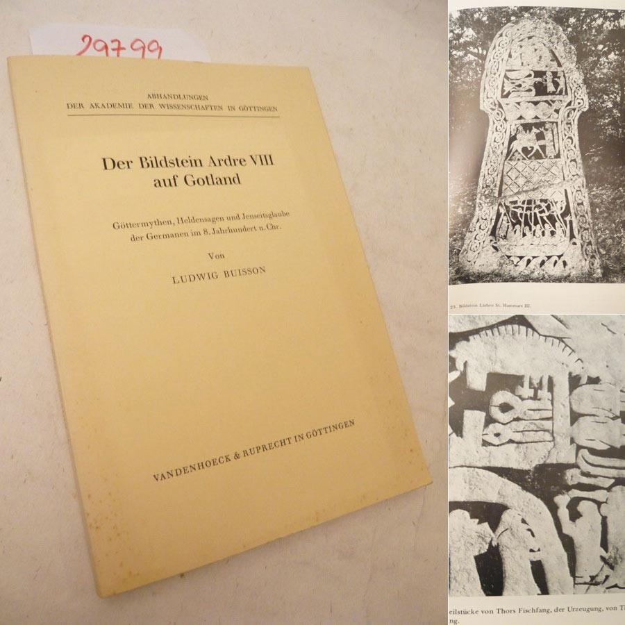 Der Bildstein Ardre VIII auf Gotland. Göttermythen, Heldensagen und Jenseitsglaube der Germanen im 8. Jahrhundert nach Christus, mit 23 Tafeln - Ludwig Buisson