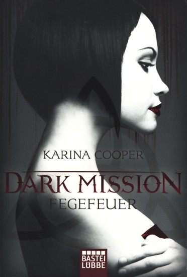 DARK MISSION - Fegefeuer : Roman. - Cooper, Karina