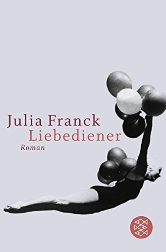 Liebediener : Roman. Julia Franck / Fischer ; 17801 - Franck, Julia (Verfasser)