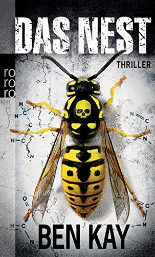 Das Nest : Thriller. Ben Kay. Aus dem Engl. von Heike Holtsch / Rororo ; 25529 - Kay, Ben (Verfasser) und Heike (Übersetzer) Holtsch