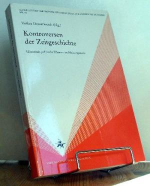 Kontroversen der Zeitgeschichte : historisch-politische Themen im Meinungsstreit. - Dotterweich, Volker [Hrsg.]