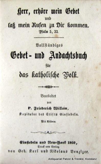 Herr Erhore Mein Gebet Und Lass Mein Rufen Zu Dir Kommen Vollstandiges Gebet Und Andachtsbuch Fur Das Katholische Volk Einsiedeln Karl U Nikolaus Benziger Kl 8vo 15 10 Cm Mit 5