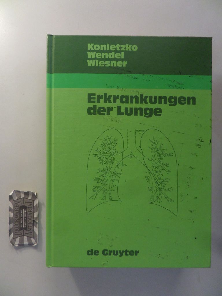 Erkrankungen der Lunge. - Konietzko, Nikolaus [Hrsg.], H. Wendel [Hrsg.] and B. Wiesner [Hrsg.]