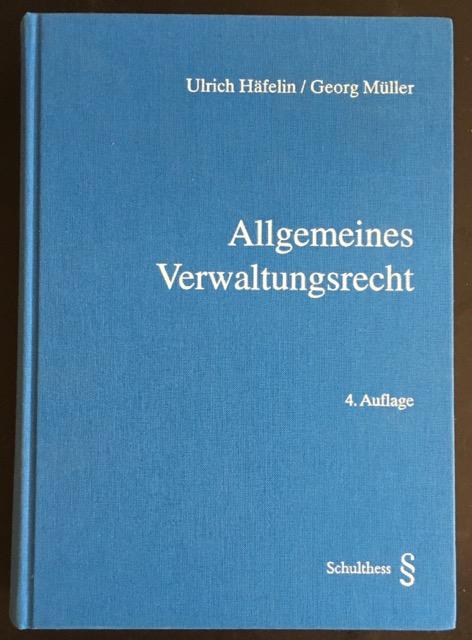 Allgemeines Verwaltungsrecht. - Häfelin, Ulrich / Müller, Georg
