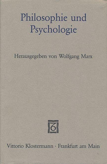 Philosophie und Psychologie. Leib und Seele - Determination und Vorhersage. - Marx, Wolfgang (Hg.)