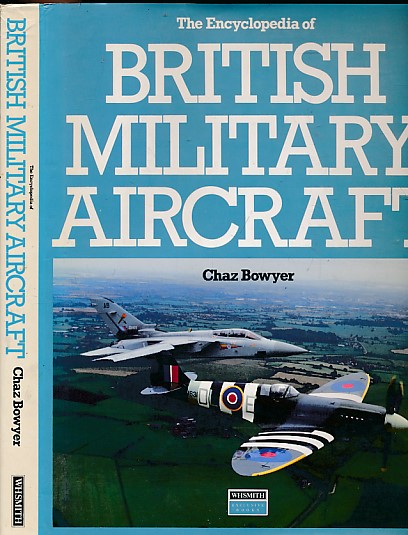 The Encyclopedia of British Military Aircraft - Bowyer, Chaz