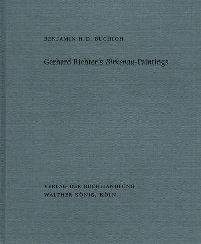 Benjamin H. D. Buchloh. Gerhard Richter's Birkenau-Paintings. Amnesia and Anamnesis. - Benjamin H. D. Buchloh