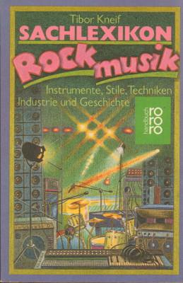 Sachlexikon Rockmusik. Instrumente, Stile, Techniken, Industrie und Geschichte. - Kneif, Tibor