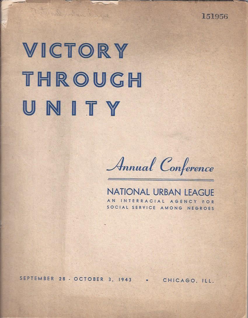 Victory Through Unity: Annual Conference, National Urban League, 1943 ...