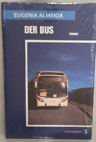 Der Bus Roman - Almeida, Eugenia und Claudia Ballhause