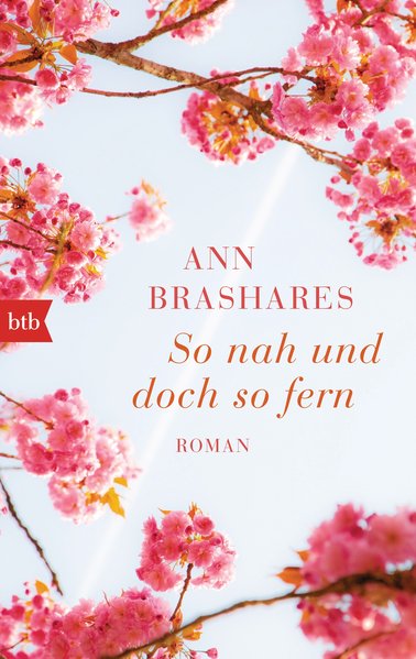 So nah und doch so fern: Roman - Brashares, Ann