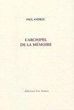 L'archipel De La Mémoire : Récit - Paul Andreu