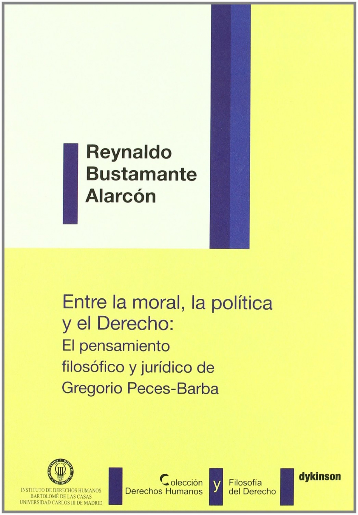 Entre la moral, la política y el derecho. - Bustamante Alarcón, Reynaldo