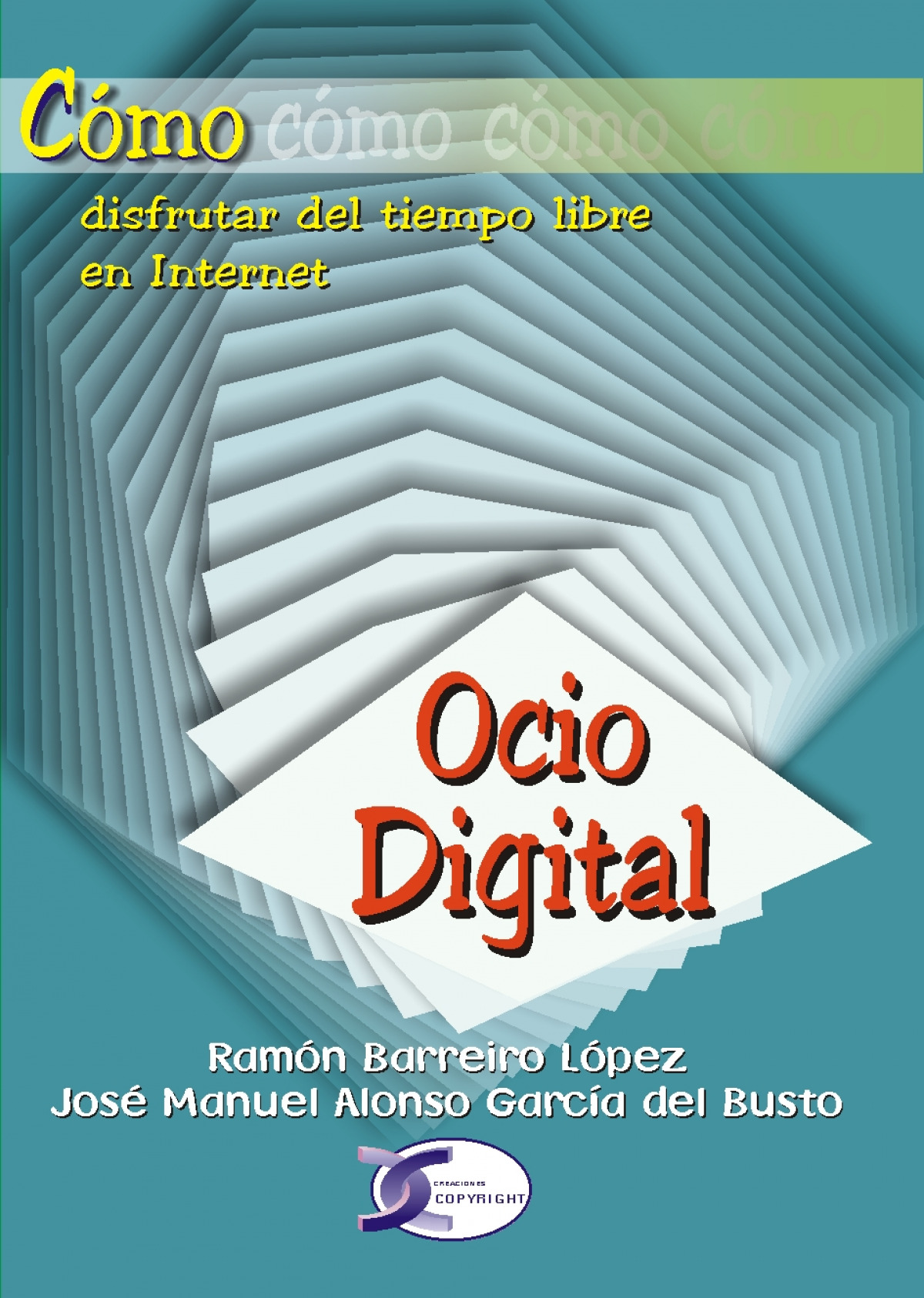 Cómo. Ocio Digital - José Manuel Alonso García del Busto y Ramón Barreiro López