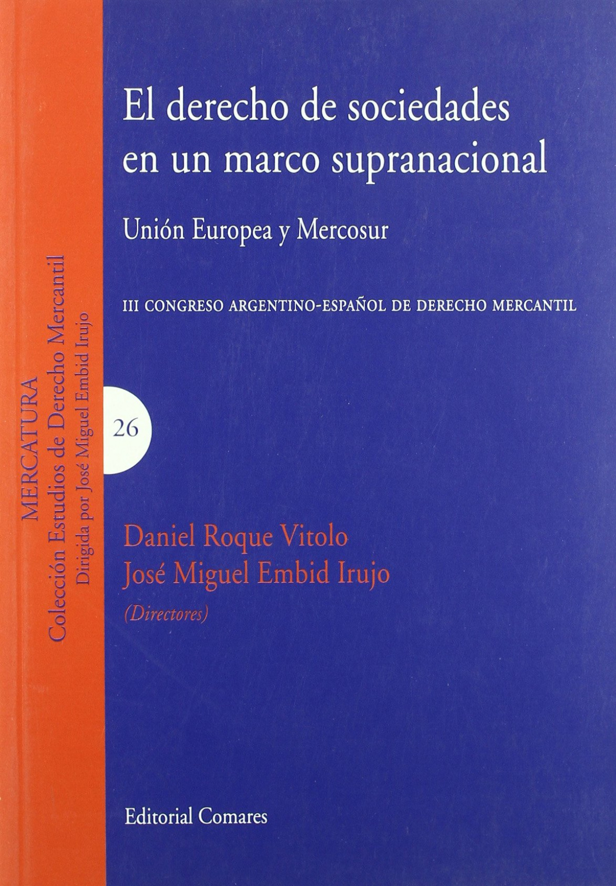 El derecho de sociedades en un marco supranacional. union europea y mercosur - Embid Irujo, José Miguel