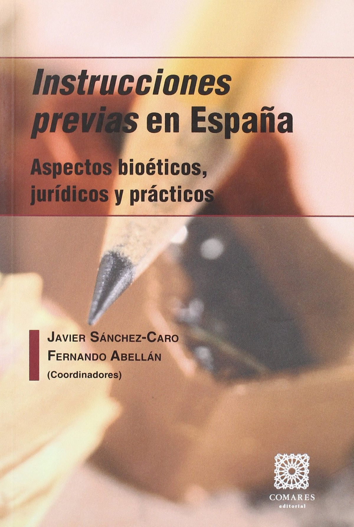 Las instrucciones previas en España - Sánchez Caro, Javier