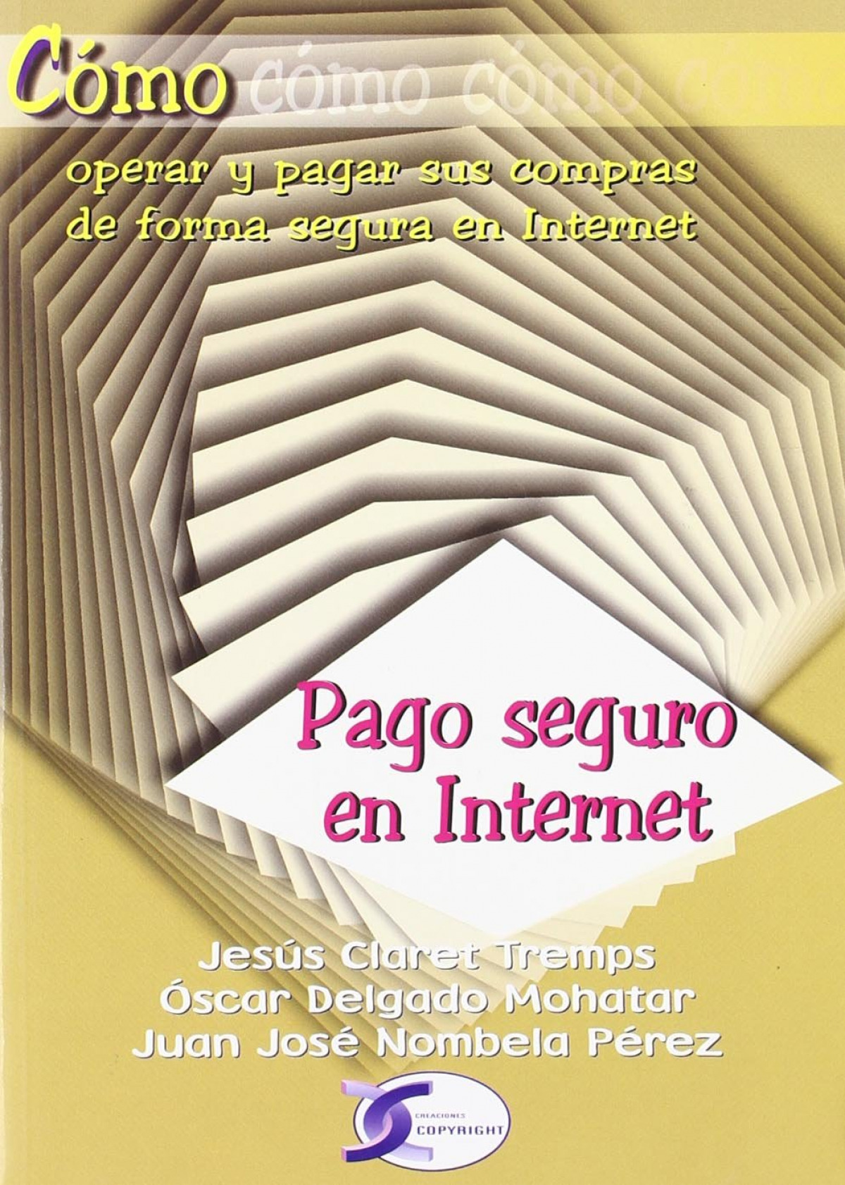 Cómo. Pago seguro en Internet - Jesús Claret, Oscar Delgado y Juan José Nombela