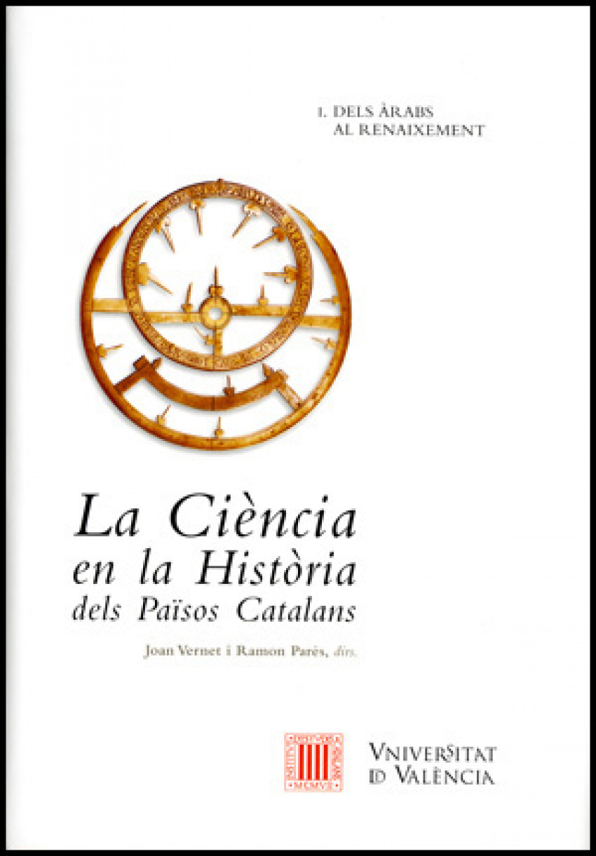 La Ciència en la Història dels Països Catalans (vol. I) I. DELS ARABS AL RENAIXEMENT - Joan Vernet, Ramon Parés, dirs.
