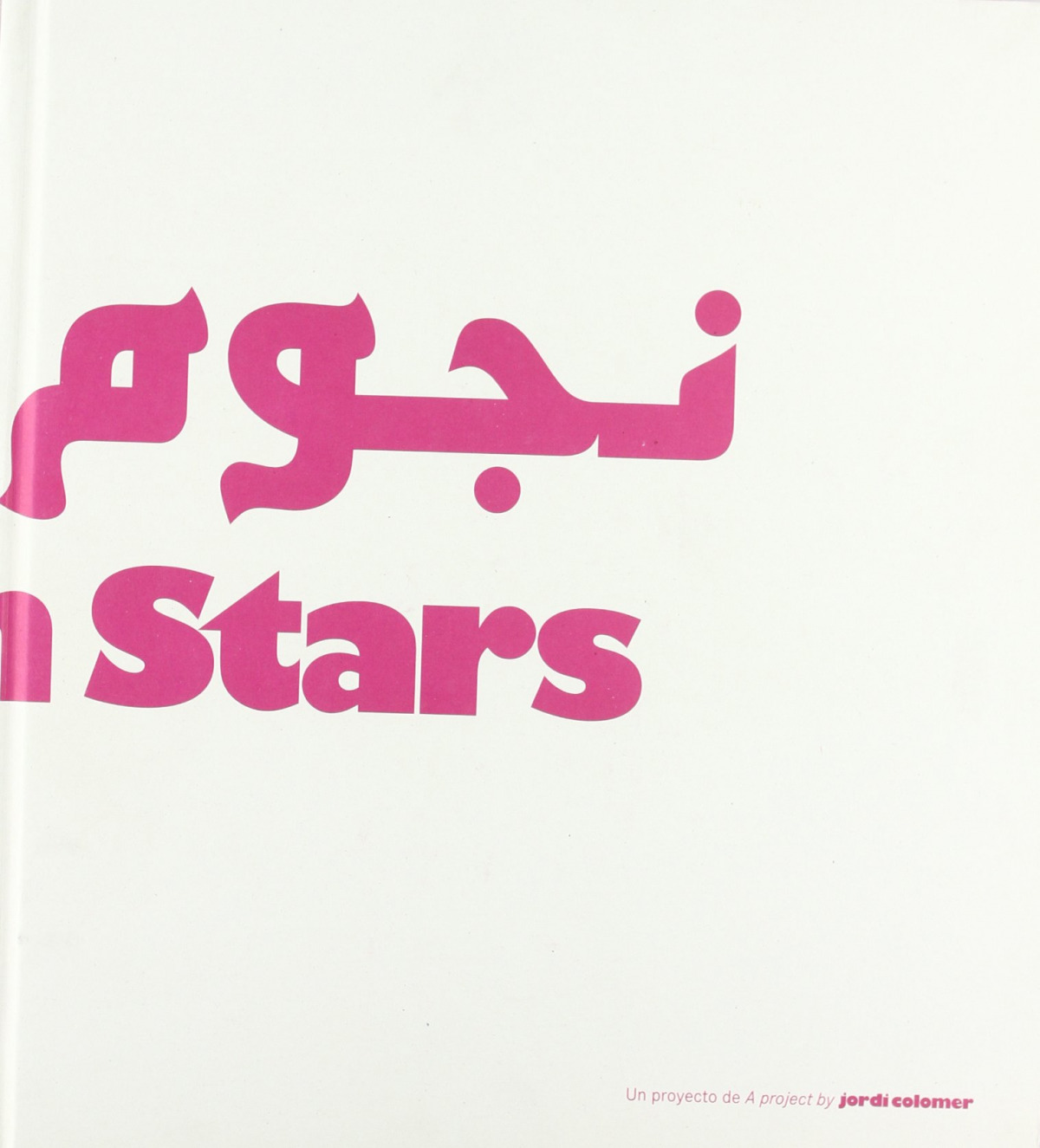 Arabian stars. Jordi Colomer - Colomer, Jordi