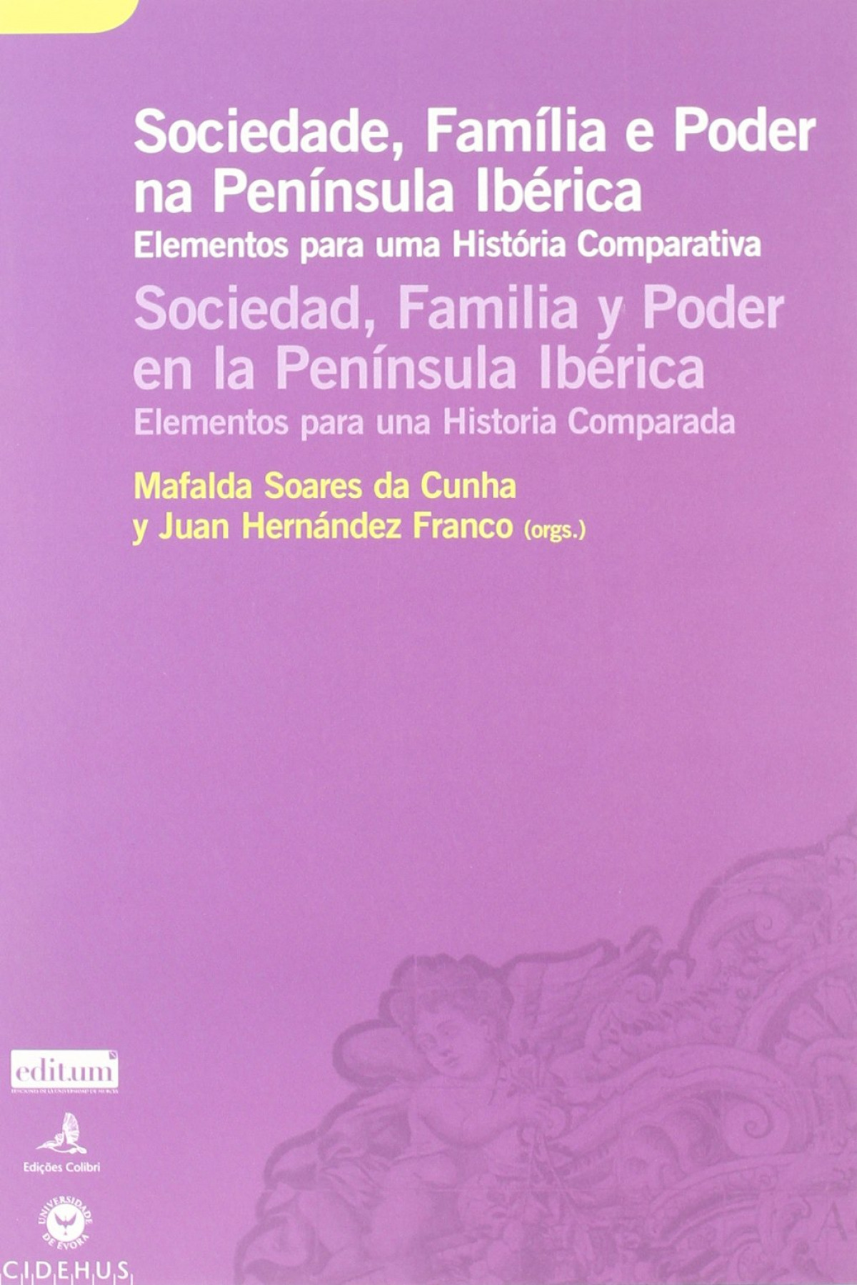 Sociedade, familia e poder na peninsula iberica - Mafalda Soares