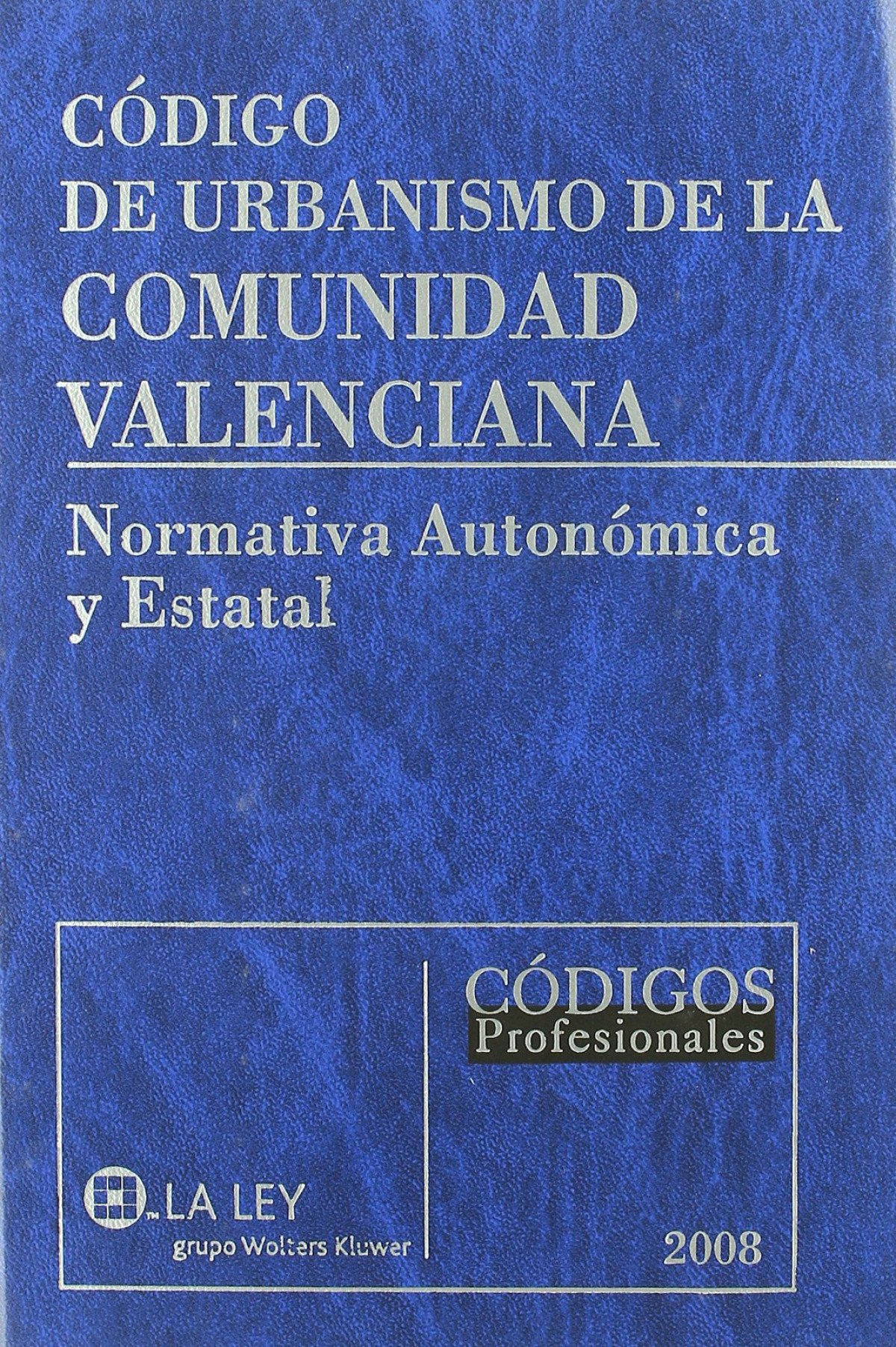 Código de Urbanismo de la COMUNIDAD VALENCIANA. Normativa Au - La Ley