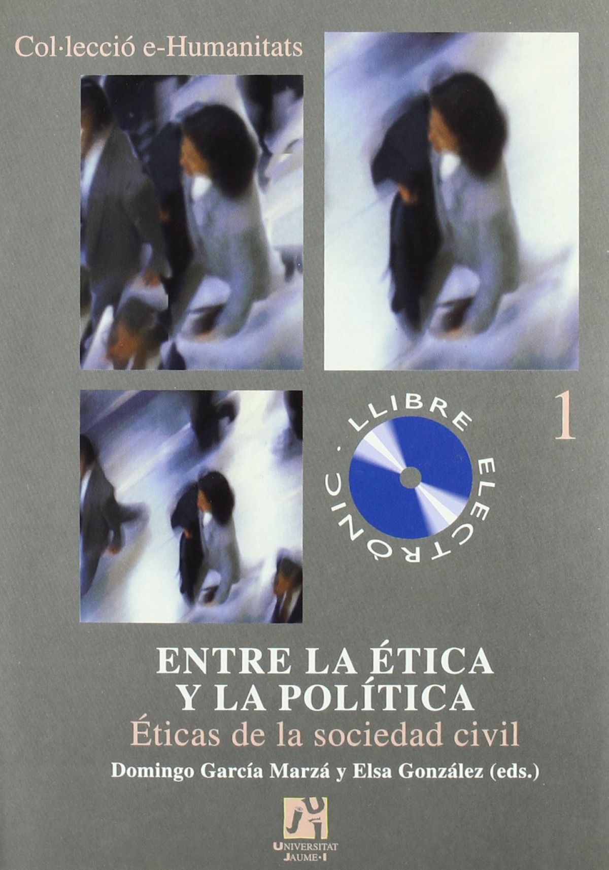 Entre la ética y la política. ëticas de la sociedad civil - Asociación Española De Ética Y Filosofía