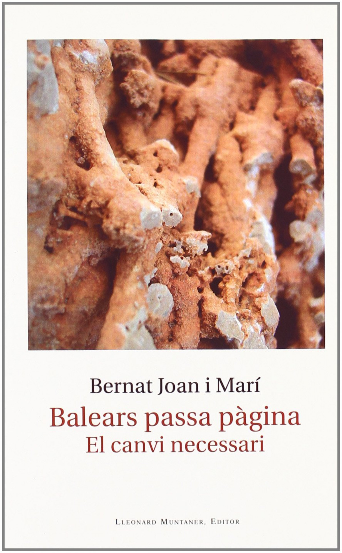 Balears passa pàgina : el canvi necessari - Bernat Joan I Mari