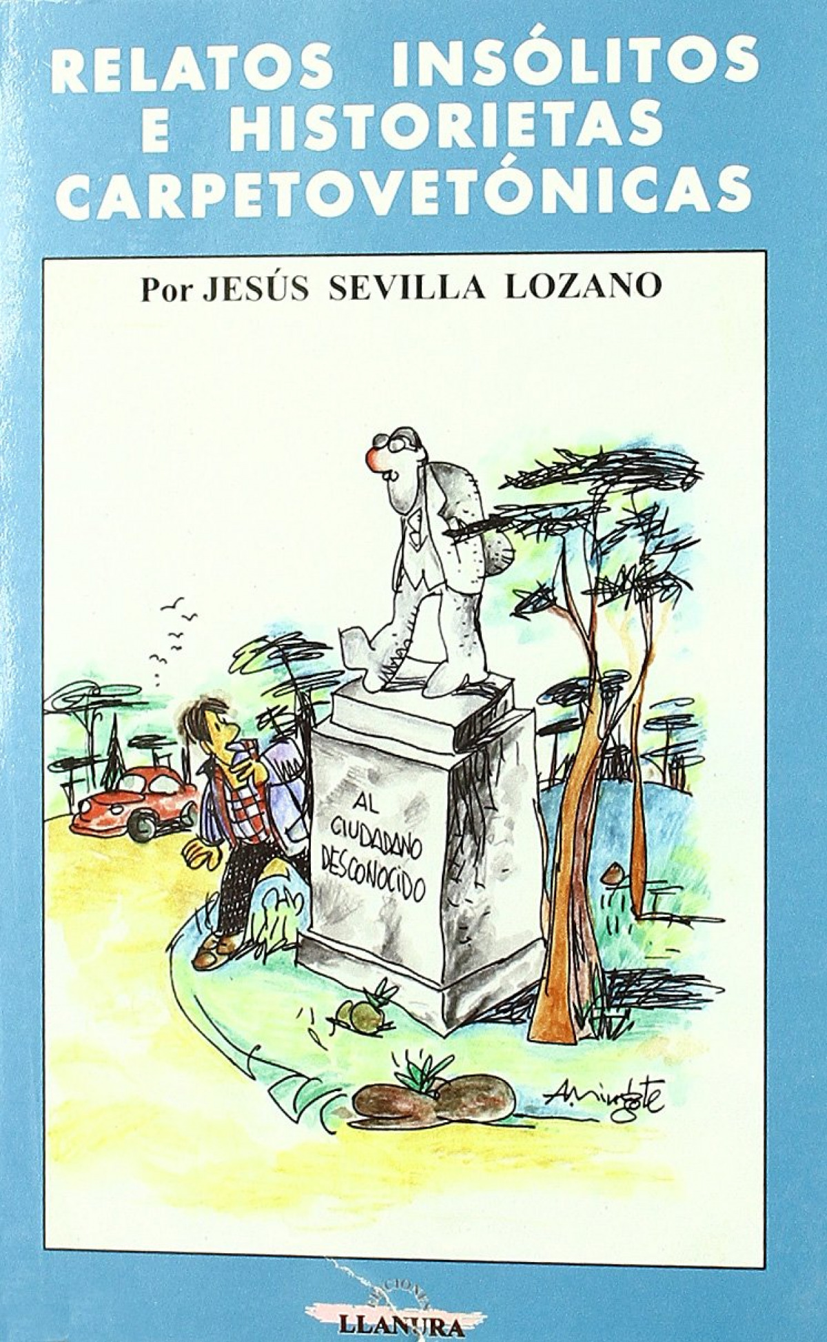 Relatos insolitos e historietas carpetovetonicas. - Sevilla Lozano, Jesus