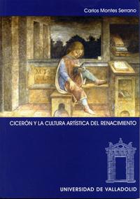 Ciceron Y La Cultura Artística Del Renacimiento - Montes Serrano, Carlos