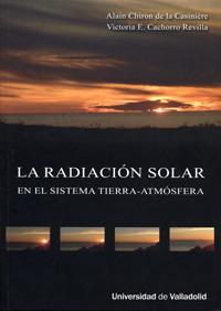 Radiación Solar En El Sistema Tierra-atmósfera, La - Chiron De La Casiniére, Alain/Cachorro Revilla, Victoria Eugenia