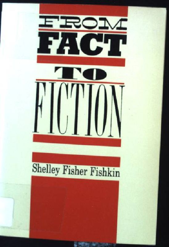 From Fact to Fiction: Journalism & Imaginative Writing in America - Fishkin, Shelley Fisher