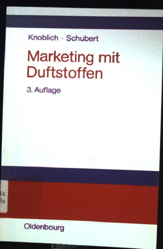 Marketing mit Duftstoffen. - Knoblich, Hans und Bernd Schubert